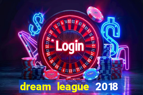 dream league 2018 dinheiro infinito